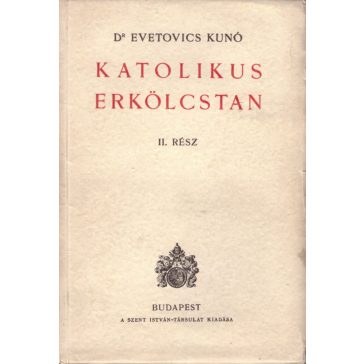 Katolikus erkölcstan I-II. rész