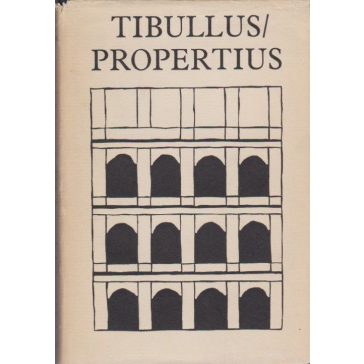 Tibullus és Propertius összes költeményei