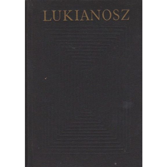 Lukianosz összes művei : I-II.