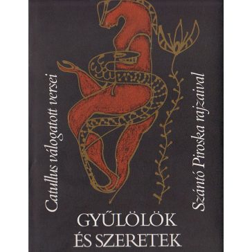 Gyűlölök és szeretek : Catullus válogatott versei