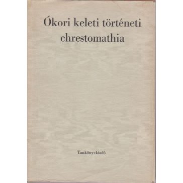 Ókori keleti történeti chrestomathia