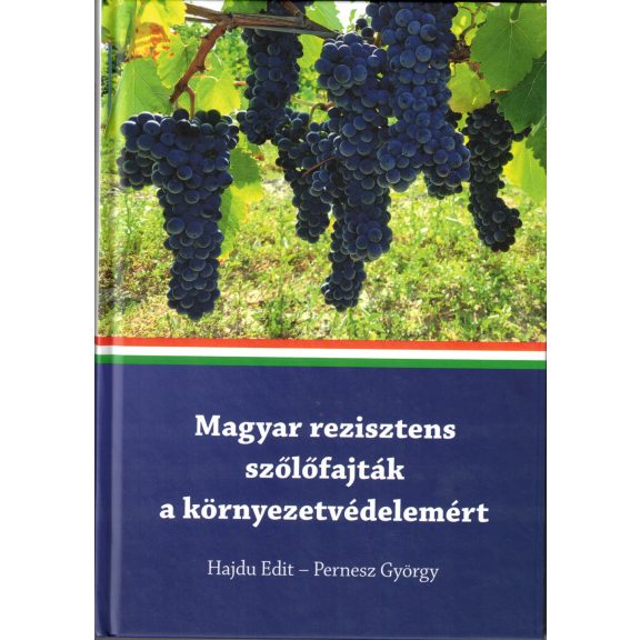 Magyar rezisztens szőlőfajták a környezetvédelemért