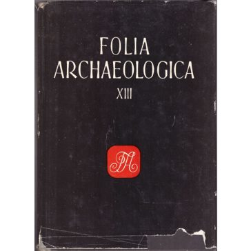 Folia Archeologica XIII.