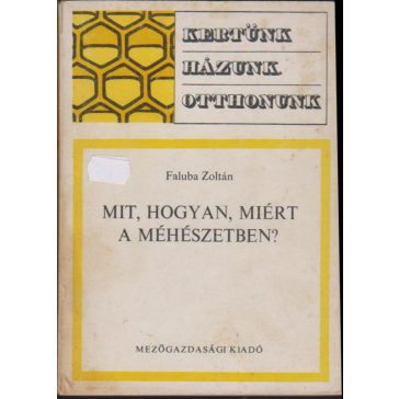 Mit, hogyan, miért a méhészetben?