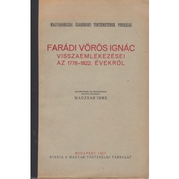   Farádi Vörös Ignác visszaemlékezései az 1778-1882. évekről