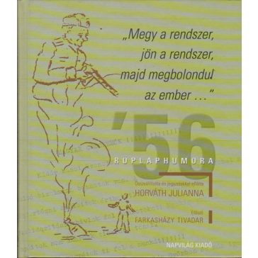   "Megy a rendszer, jön a rendszer, majd megbolondul az ember..."