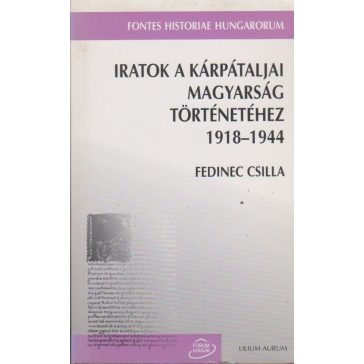 Iratok a kárpátaljai magyarság történetéhez 1918-1944