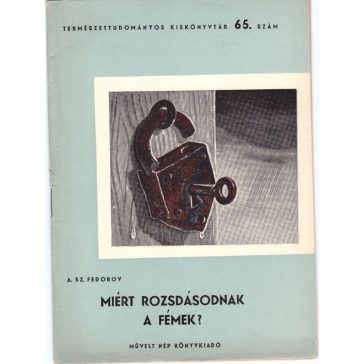 Miért rozsdásodnak a fémek?