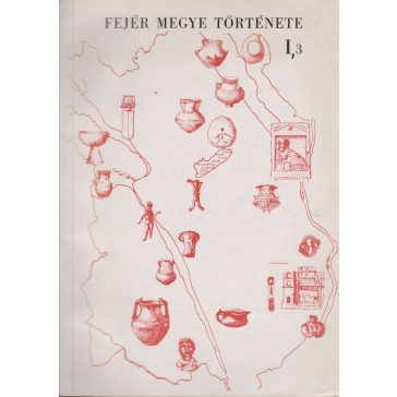 Fejér megye története az őskortól a honfoglalásig