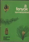 A fenyők termesztése