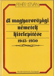 A magyarországi németek kitelepítése 1945-1950