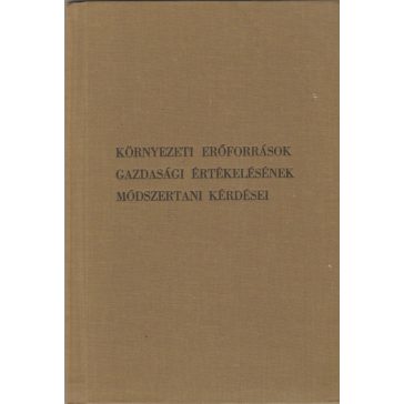   A környezeti erőforrások gazdasági értékelésének módszertani kérdései