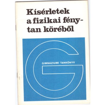 Kísérletek a fizikai fénytan köréből