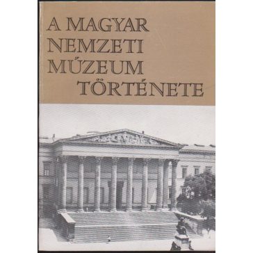 A Magyar Nemzeti Múzeum története
