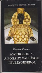 Asztrológia - a pogány vallások tévelygéséről