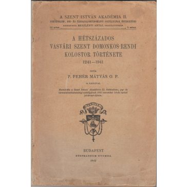   A hétszázados vasvári Szent Domonkos-rendi kolostor története 1241-1941
