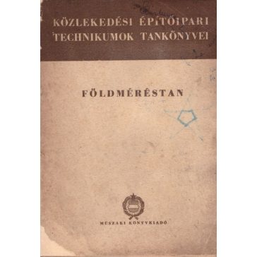   Földméréstan közlekedési építőipari technikumok számára