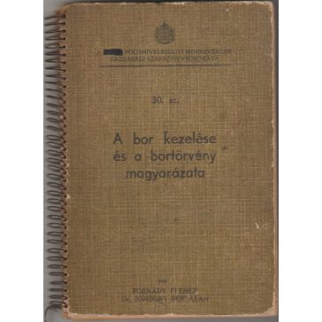 A bor kezelése és a bortörvény magyarázata