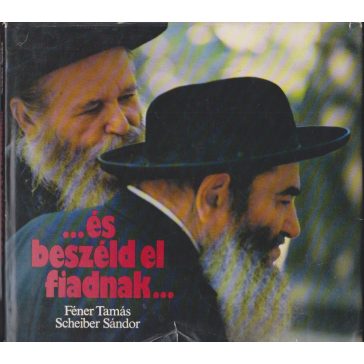 ... és beszéld el  fiadnak...