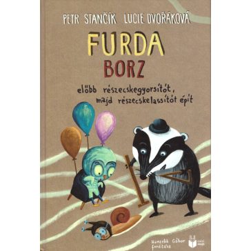   Furda borz előbb részecskegyorsítót, majd részecskelassítót épít