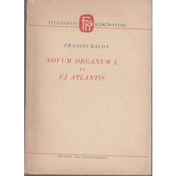 Novum Organum I. és Új Atlantis