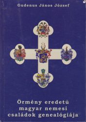 Örmény eredetű magyar nemesi családok genealógiája