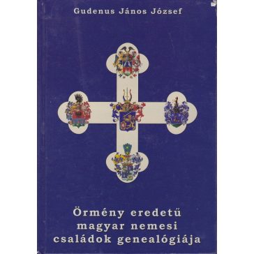 Örmény eredetű magyar nemesi családok genealógiája