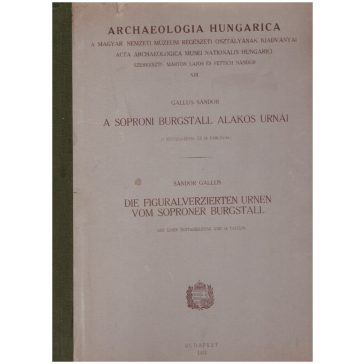   A soproni Burgstall alakos urnái. Die Figuralverzierten Urnen vom Soproner Burgstall