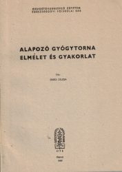 Alapozó gyógytorna - elmélet és gyakorlat