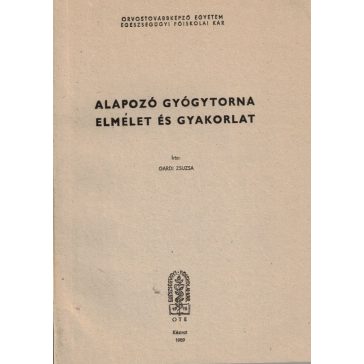 Alapozó gyógytorna - elmélet és gyakorlat