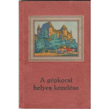 A gépkocsi helyes kezelése
