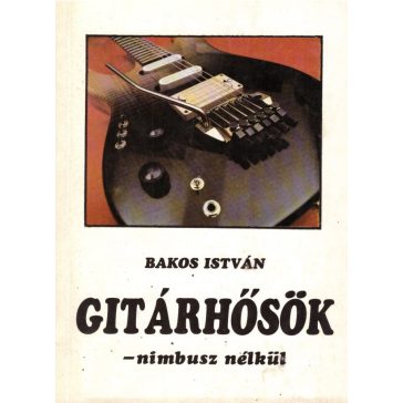 Gitárhősök - nimbusz nélkül