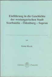 Einführung in die Geschichte der westungarischen Stadt Scarbantia - Ödenburg - Sopron