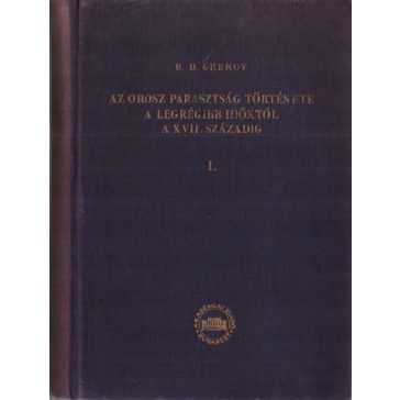   Az orosz parasztság története a legrégibb időktől a XVII. századig I. II.