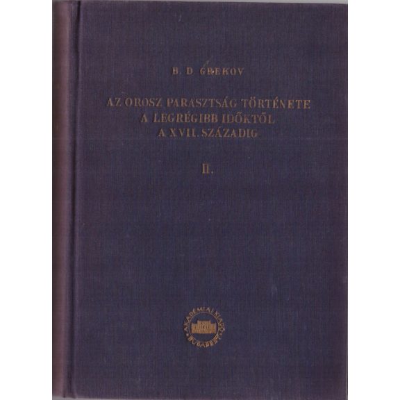 Az orosz parasztság története a legrégibb időktől a XVII. századig I. II.