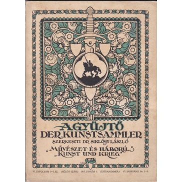   A világháború a művészetben Der Weltkrieg in der Kunst. A Gyűjtő. Der Kunstsammler. VI. évf. 1-3. sz. (Külön szám.)