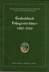 Gedenkbuch / Feljegyzési könyv 1492-1543
