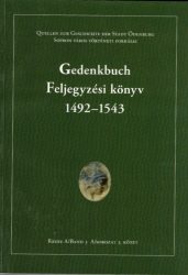 Gedenkbuch / Feljegyzési könyv 1492-1543