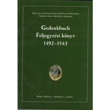 Gedenkbuch / Feljegyzési könyv 1492-1543
