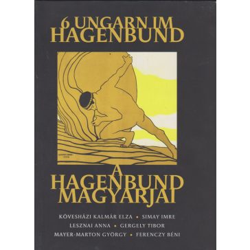 A Hagenbund magyarjai - 6 Ungarn im Hagenbund
