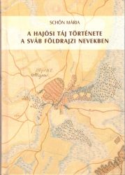 A hajósi táj története a sváb földrajzi nevekben