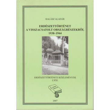   Erdészettörténet a visszacsatolt országrészekről 1938-1944