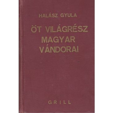 Öt világrész magyar vándorai