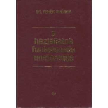 A háziállatok funkcionális anatómiája I-III.