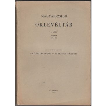 Magyar-zsidó oklevéltár VI. kötet Sopron 1600-1740