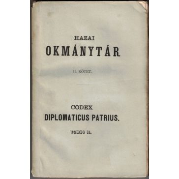   Hazai Okmánytár II. kötet - Codex Diplomaticus Patrus. Tomus II.