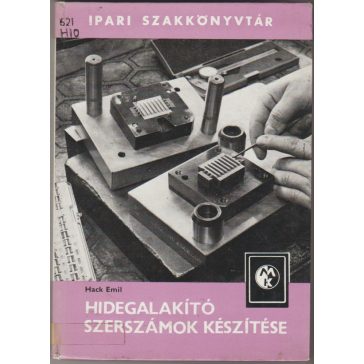 Hidegalakító szerszámok készítése