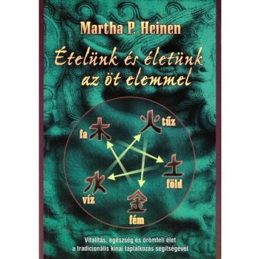 Ételünk és életünk az öt elemmel