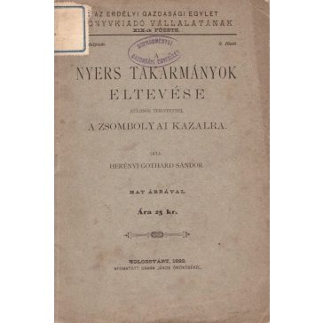   A nyers takarmányok eltevése különös tekintettel a zsombolyai kazalra