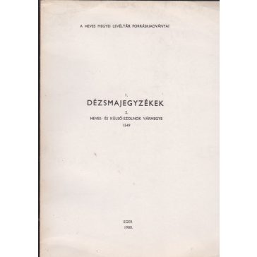    Dézsmajegyzékek 2. Heves- és Külső-Szolnok vármegye 1549
